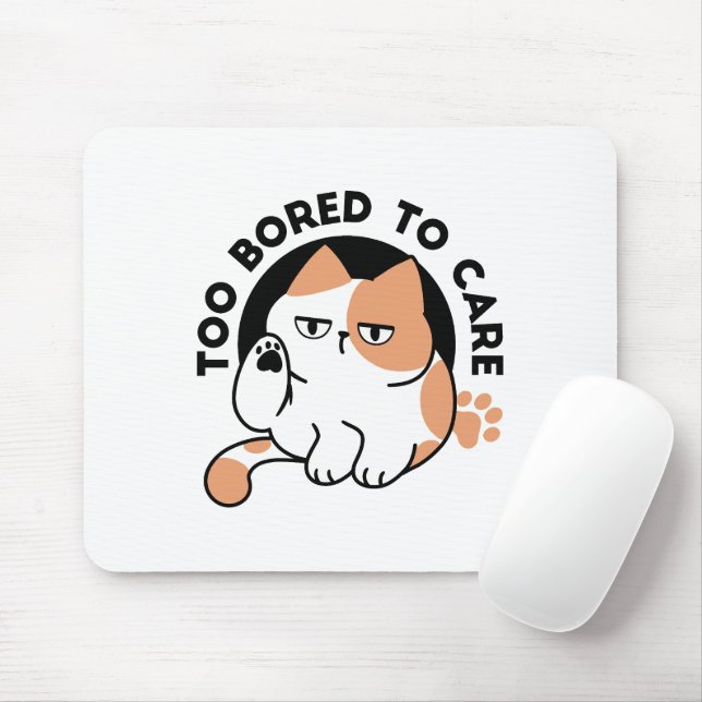 Too Bored to Care – Funny Grumpy Cat Quote Mouse Pad (With Mouse)