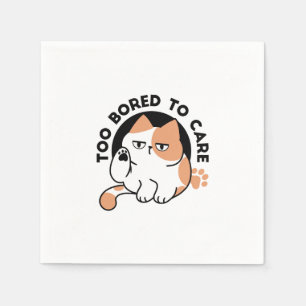 Too Bored to Care – Funny Grumpy Cat Quote Napkins
