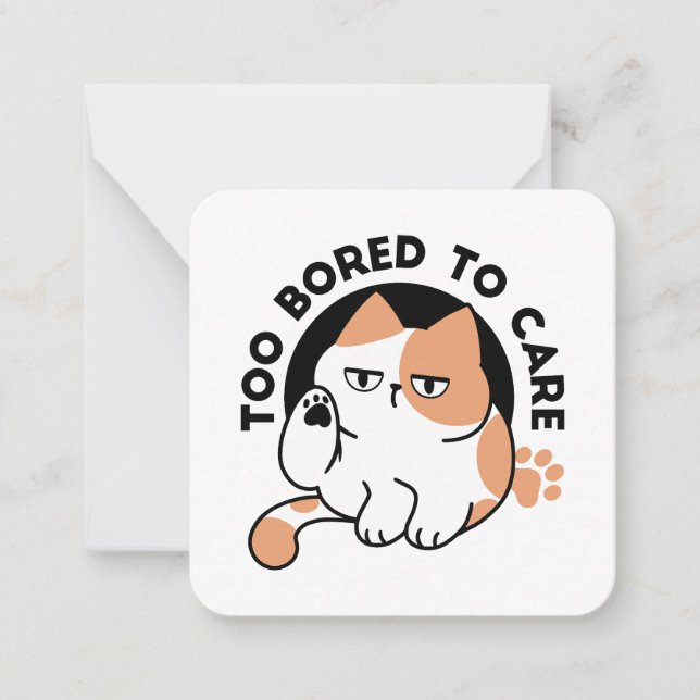 Too Bored to Care – Funny Grumpy Cat Quote Note Card (Front)