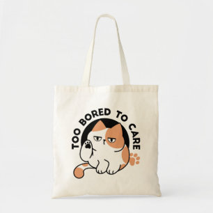 Too Bored to Care – Funny Grumpy Cat Quote Tote Bag