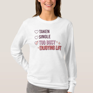 Too Busy Enjoying Life T-Shirt