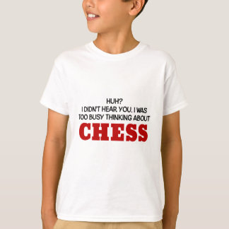 Too Busy Thinking About Chess T-Shirt