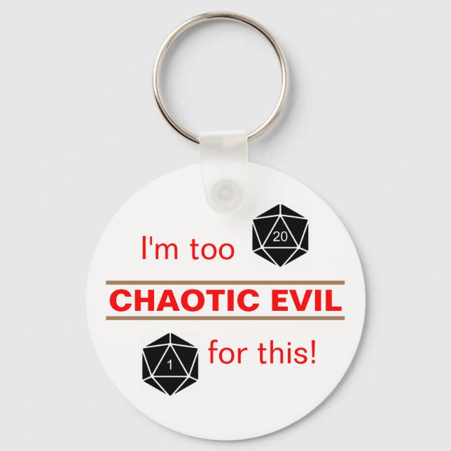 Too Chaotic Evil Keychain (Front)