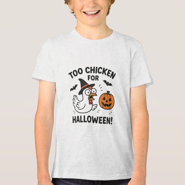 too chicken for halloween   Tri-Blend shirt (Front)