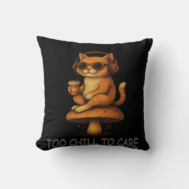 Too Chill to Care – Lo-Fi Cat on Mushroom  Throw Pillow (Front)