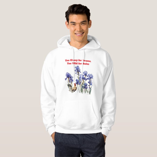 Too Classy for Drama,Too Wild for Rules Hoodie (Front Full)