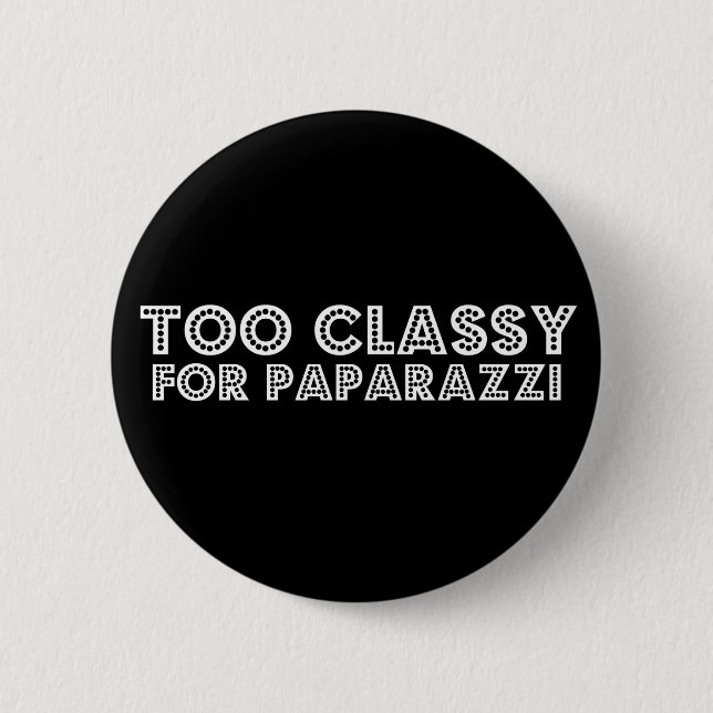 Too Classy For Paparazzi Button (Front)