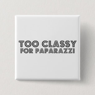 Too Classy For Paparazzi Button