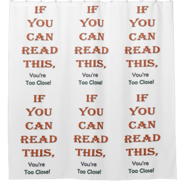 Too close shower curtain (Front)