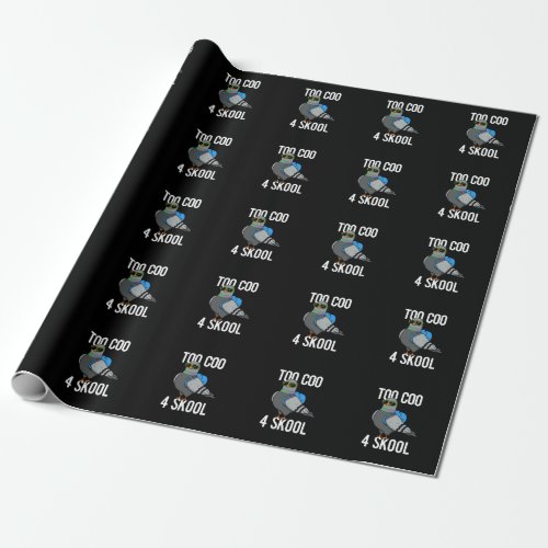 Too Coo 4 Skool Funny Cool Pigeon Pun Dark BG Wrapping Paper