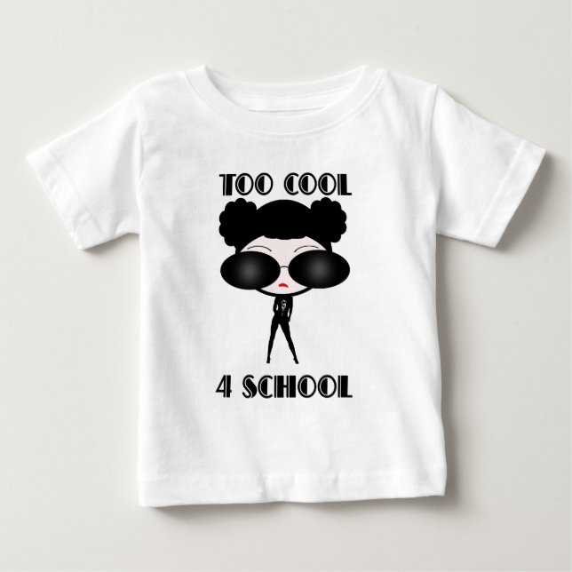 Too Cool 4 School Baby T-Shirt (Front)