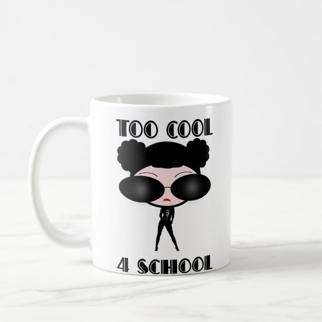 Too Cool 4 School Coffee Mug (Left)