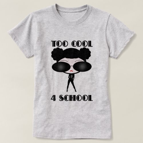 Too Cool 4 School T_Shirt