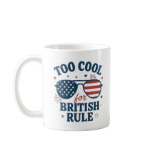 Too Cool for British Rule | Funny 4th of July