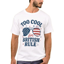 Too Cool for British Rule | Funny 4th of July