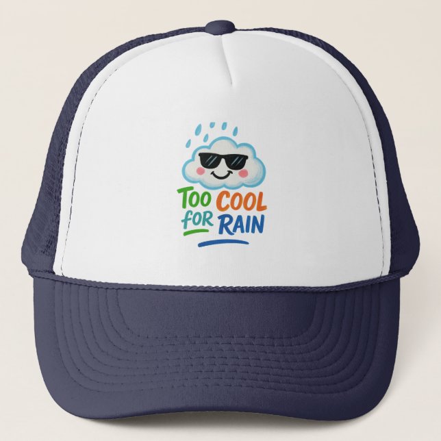 Too Cool for Cute Rain Fun Cloud Any Person hat (Front)