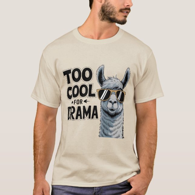 Too Cool for Drama T-Shirt (Front)