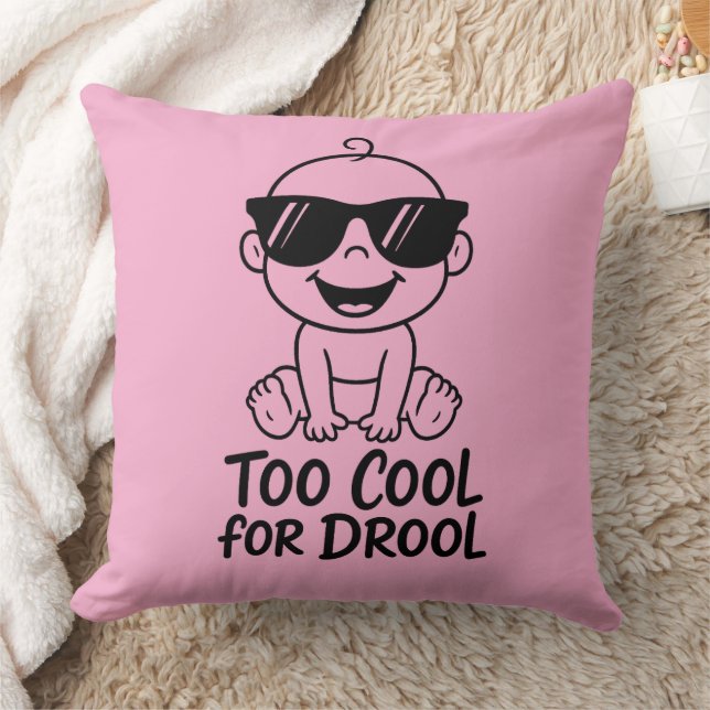 Too Cool for Drool Funny Baby Inspired Throw Pilow Pillow (Blanket)