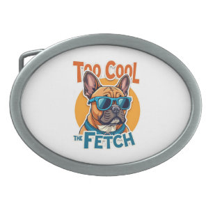 Too Cool for Fetch French Bulldog Vintage Sunglass Belt Buckle