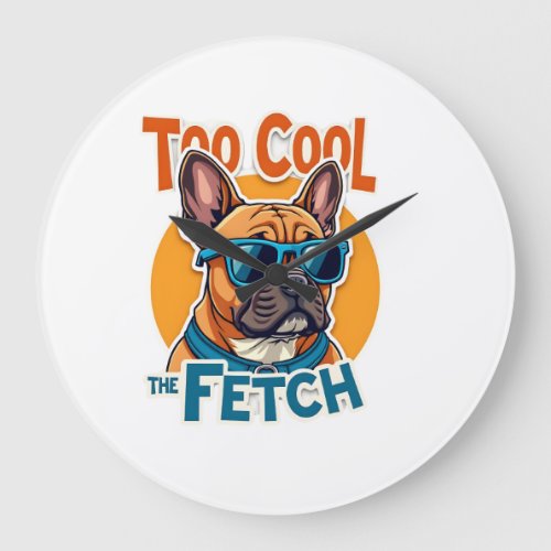 Too Cool for Fetch French Bulldog Vintage Sunglass Large Clock