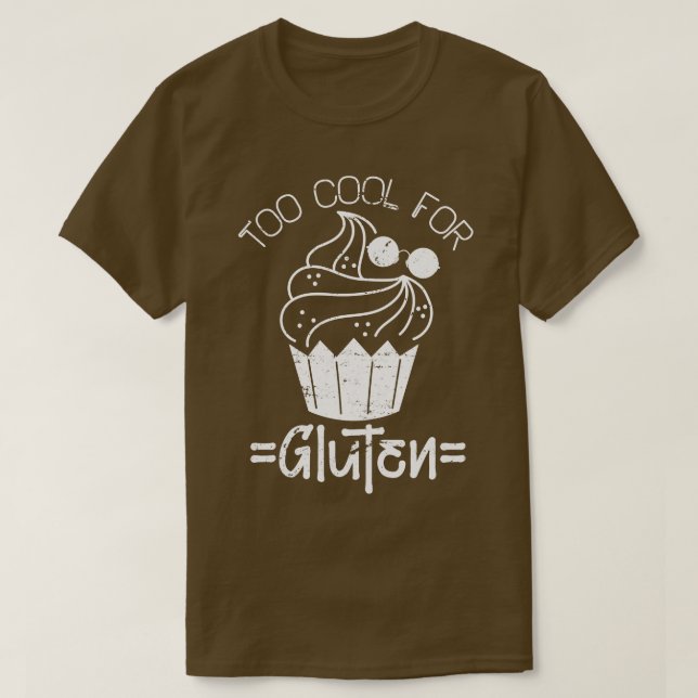 Too Cool For Gluten Free T-Shirt (Design Front)