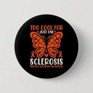 Too Cool For Just One Sclerosis Awareness For Supp Button