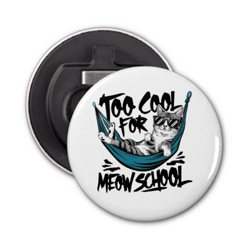 Too cool for meow school bottle opener