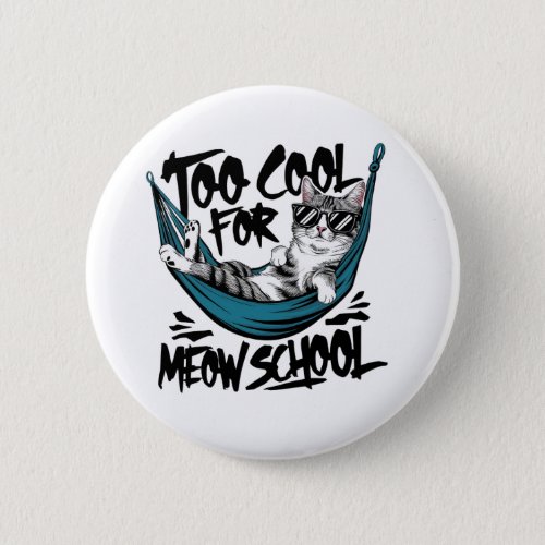 Too cool for meow school button