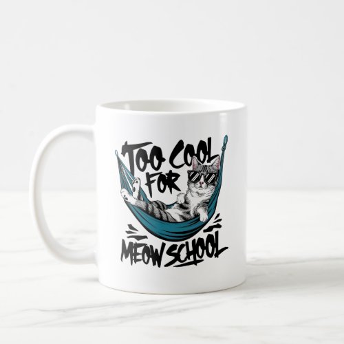 Too cool for meow school coffee mug