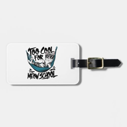 Too cool for meow school luggage tag