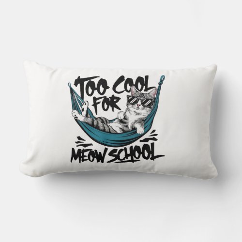 Too cool for meow school lumbar pillow
