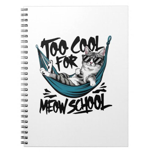 Too cool for meow school notebook