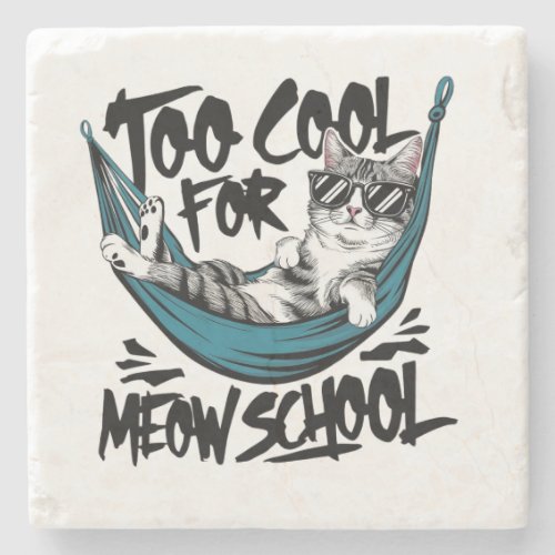 Too cool for meow school stone coaster