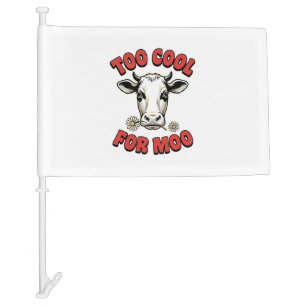 Too Cool For Moo Funny Cow Vintage Shirt Design_1 Car Flag