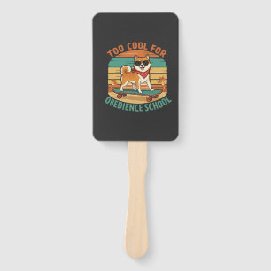 Too Cool for Obedience School Dog Skateboard Hand Fan