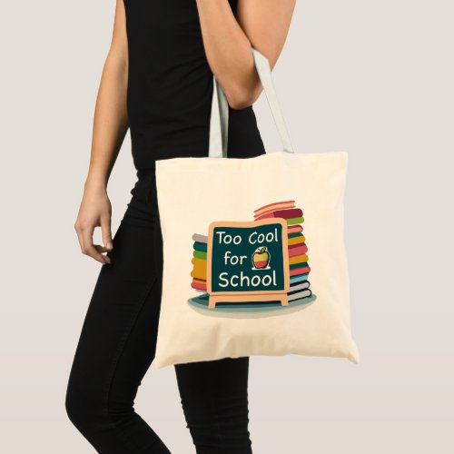 Too Cool For School Back to School Student Tote Bag
