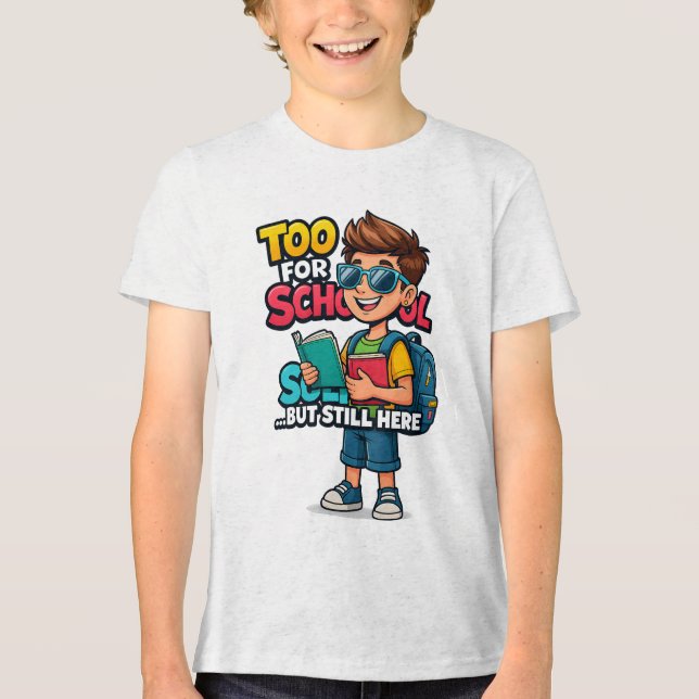 Too Cool for School Funny Kids Back to School Tri-Blend Shirt (Front)