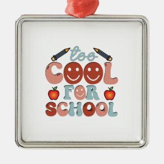 Too Cool For School Metal Ornament