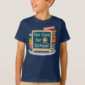 Too Cool For School T-Shirt (Front)