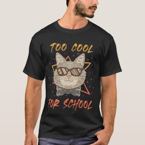 Too Cool for School T_Shirt