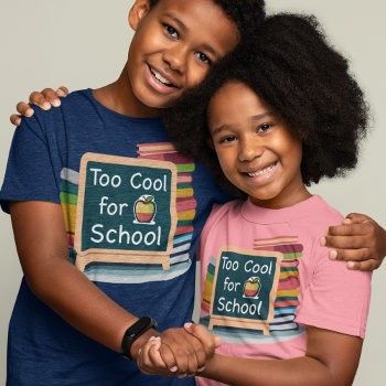 Too Cool For School T-shirt by DoodleDeDoo at Zazzle