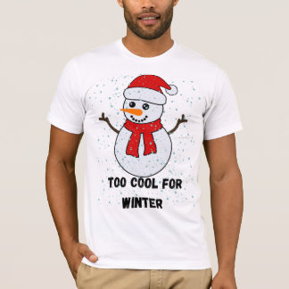 Too Cool For Winter Snowman | Cute Christmas T-Shirt