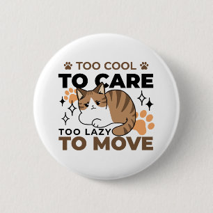 Too Cool to Care, Too Lazy to Move – Relaxing Cat Button