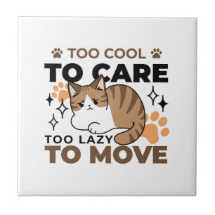 Too Cool to Care, Too Lazy to Move – Relaxing Cat Ceramic Tile