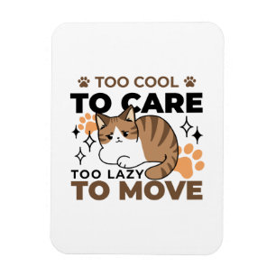 Too Cool to Care, Too Lazy to Move – Relaxing Cat Magnet
