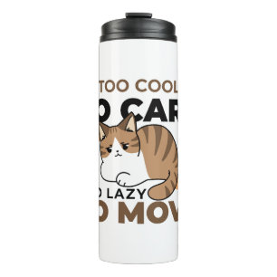 Too Cool to Care, Too Lazy to Move – Relaxing Cat  Thermal Tumbler