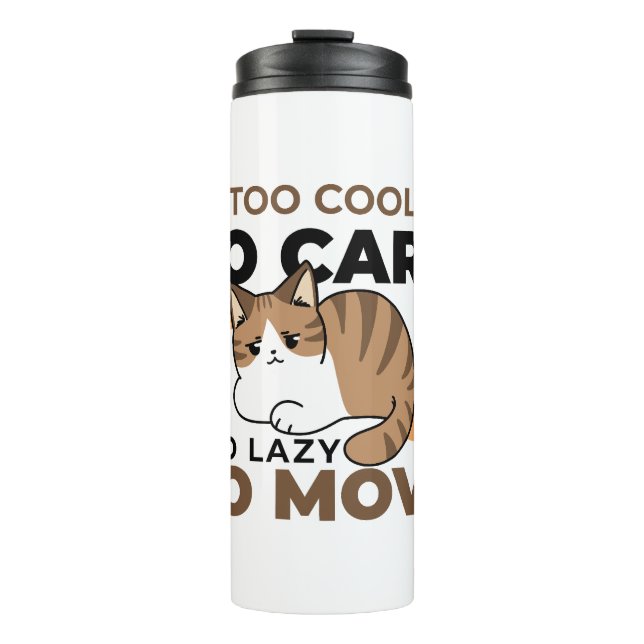 Too Cool to Care, Too Lazy to Move – Relaxing Cat  Thermal Tumbler (Front)