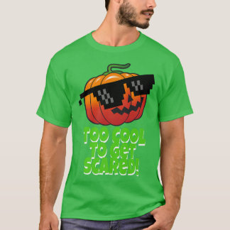 Too Cool to Get Scared  Pumpkin JackOLantern Sungl T-Shirt