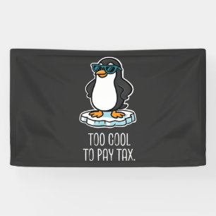 Too Cool to Pay Tax Resist Anti Trump Banner