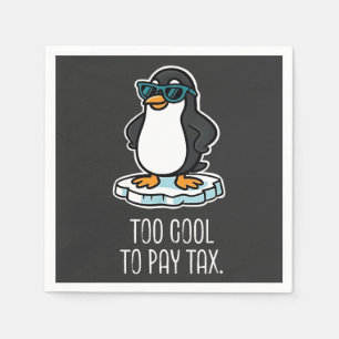 Too Cool to Pay Tax Resist Anti Trump Napkins